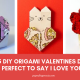 25 DIY Origami Valentines Day Perfect to Say I Love You