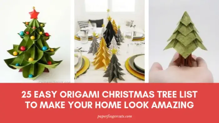 25 Easy Origami Christmas Tree List To Make Your Home Look Amazing